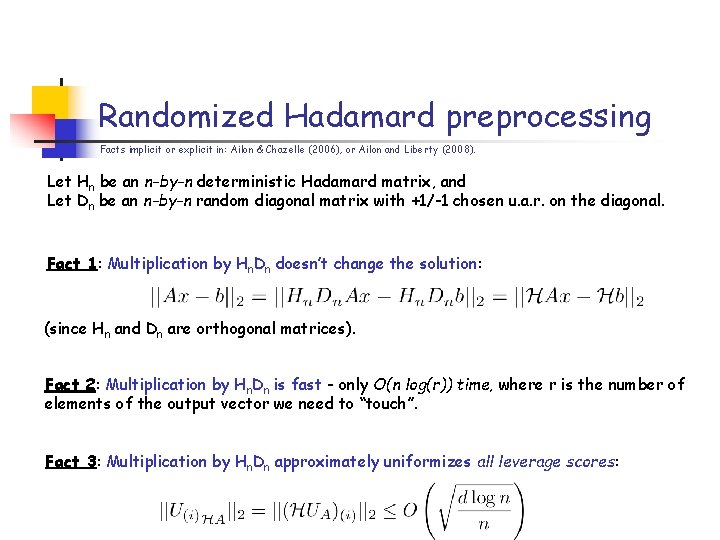 Randomized Hadamard preprocessing Facts implicit or explicit in: Ailon & Chazelle (2006), or Ailon