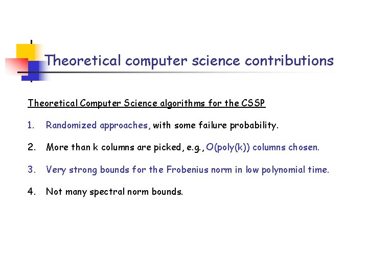 Theoretical computer science contributions Theoretical Computer Science algorithms for the CSSP 1. Randomized approaches,