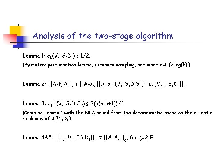 Analysis of the two-stage algorithm Lemma 1: k(Vk. TS 1 D 1) ≥ 1/2.