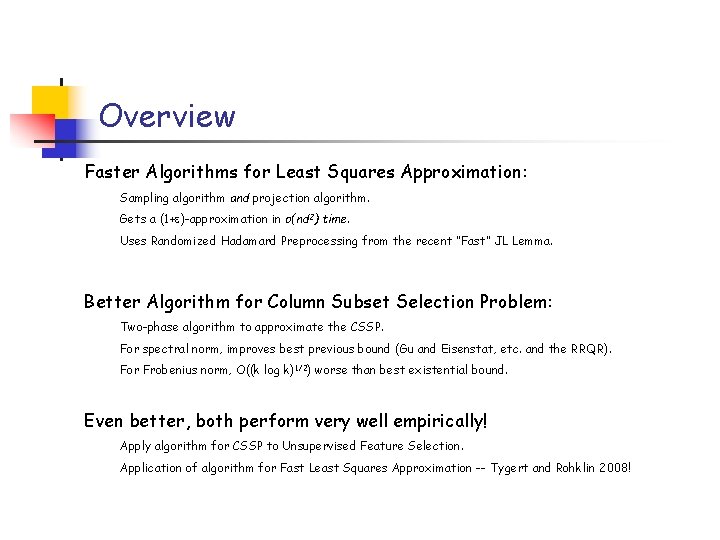 Overview Faster Algorithms for Least Squares Approximation: Sampling algorithm and projection algorithm. Gets a