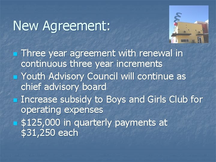 New Agreement: n n Three year agreement with renewal in continuous three year increments