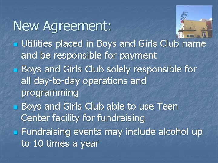 New Agreement: n n Utilities placed in Boys and Girls Club name and be