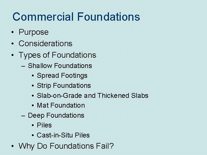 Commercial Foundations • Purpose • Considerations • Types of Foundations – Shallow Foundations •