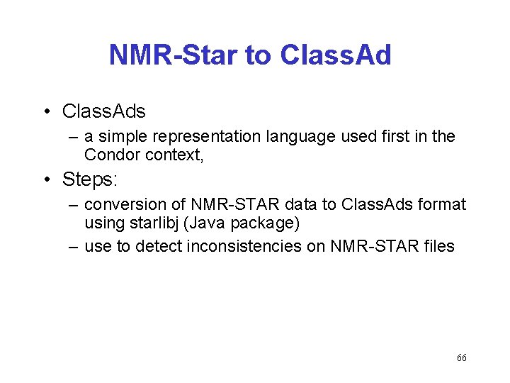 NMR-Star to Class. Ad • Class. Ads – a simple representation language used first