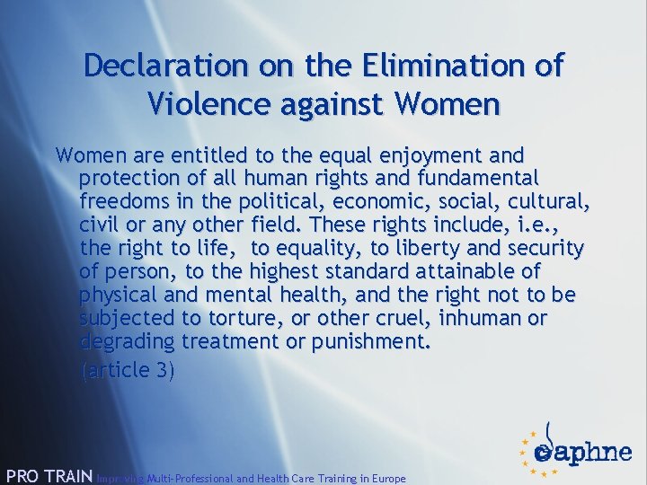 Declaration on the Elimination of Violence against Women are entitled to the equal enjoyment