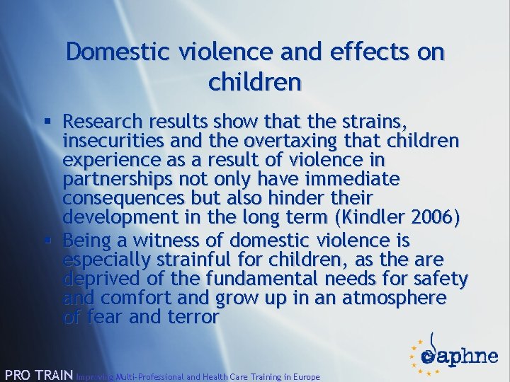 Domestic violence and effects on children § Research results show that the strains, insecurities