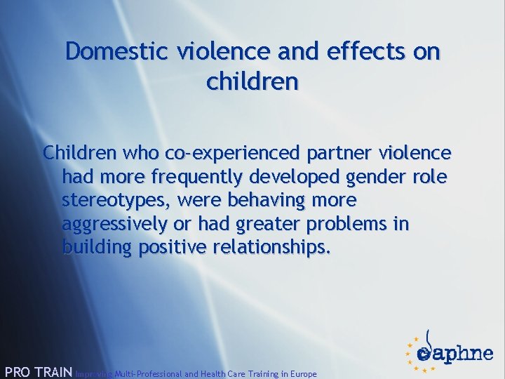 Domestic violence and effects on children Children who co-experienced partner violence had more frequently