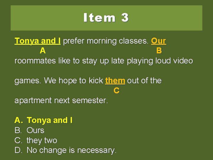 Item 3 Tonya Me andand Tonya I prefer morning classes. Our Our A BB