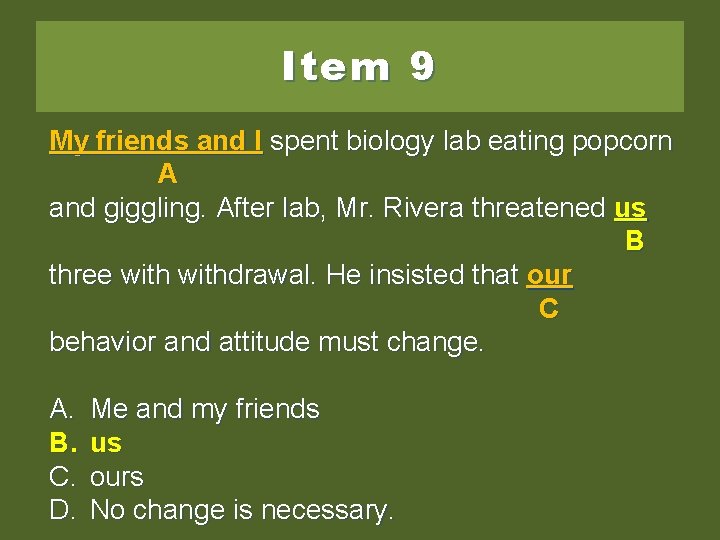 Item 9 My friendsand and. I Ispentbiologylab labeatingpopcorn A and giggling. After lab, Mr.