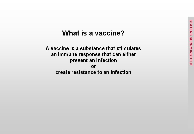 A vaccine is a substance that stimulates an immune response that can either prevent