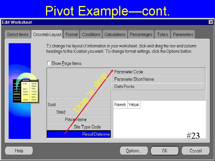 Dr ag ‘n dr op Pivot Example—cont. #23 23 