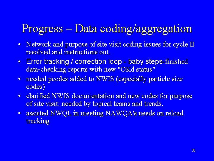 Progress – Data coding/aggregation • Network and purpose of site visit coding issues for