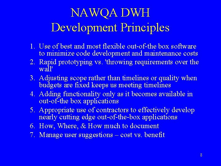 NAWQA DWH Development Principles 1. Use of best and most flexible out-of-the box software