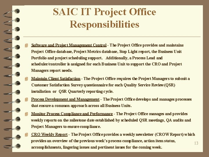 SAIC IT Project Office Responsibilities 4 Software and Project Management Control - The Project