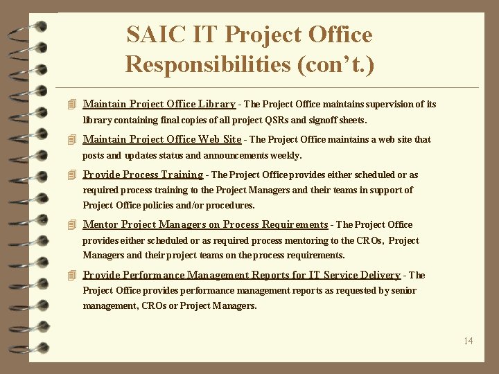 SAIC IT Project Office Responsibilities (con’t. ) 4 Maintain Project Office Library - The