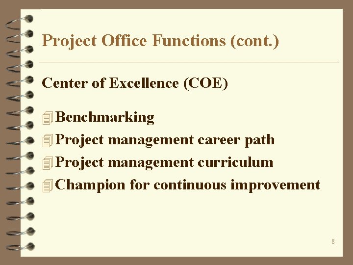 Project Office Functions (cont. ) Center of Excellence (COE) 4 Benchmarking 4 Project management