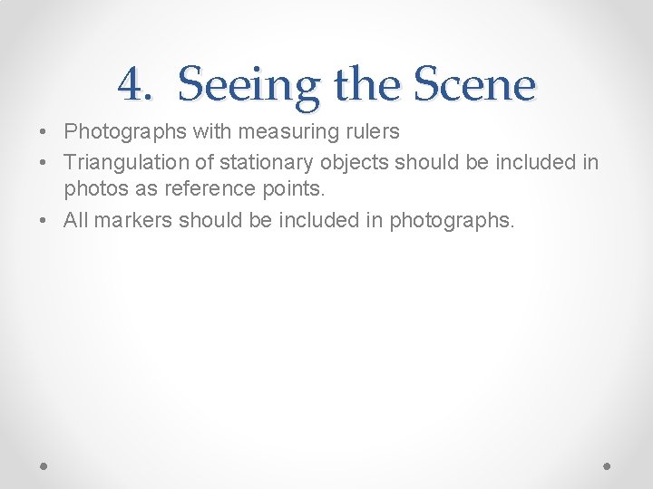 4. Seeing the Scene • Photographs with measuring rulers • Triangulation of stationary objects