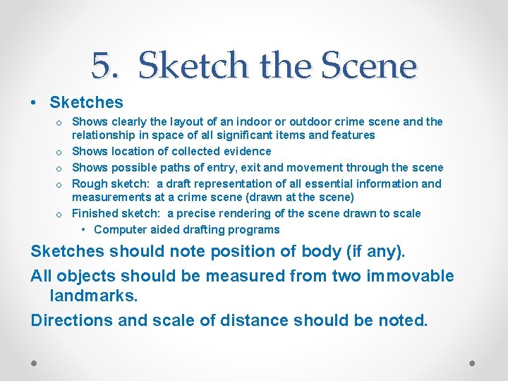 5. Sketch the Scene • Sketches o Shows clearly the layout of an indoor