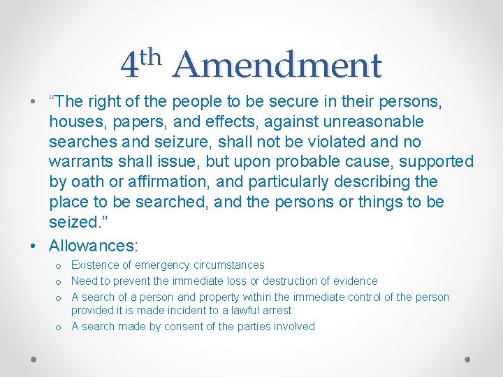 th 4 Amendment • “The right of the people to be secure in their