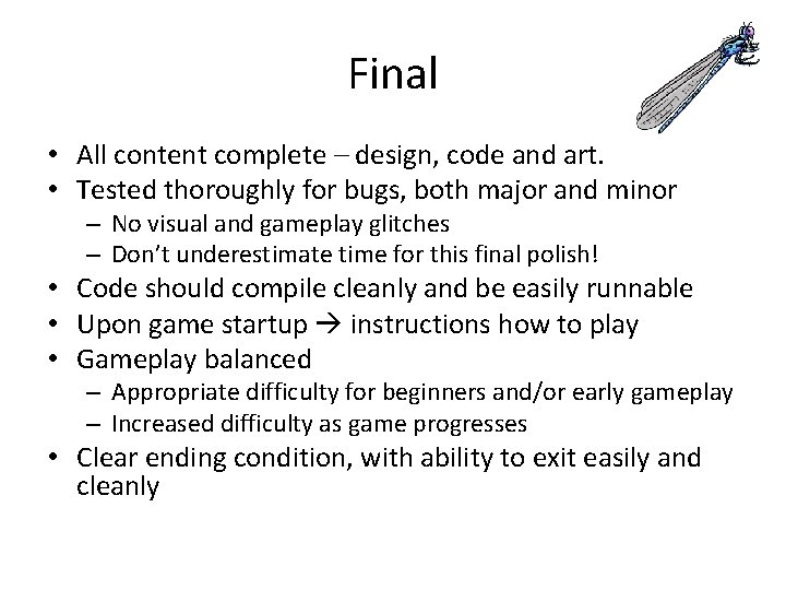 Final • All content complete – design, code and art. • Tested thoroughly for Final • All content complete – design, code and art. • Tested thoroughly for
