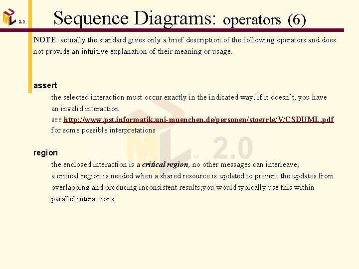 Sequence Diagrams: operators (6) NOTE: actually the standard gives only a brief description of