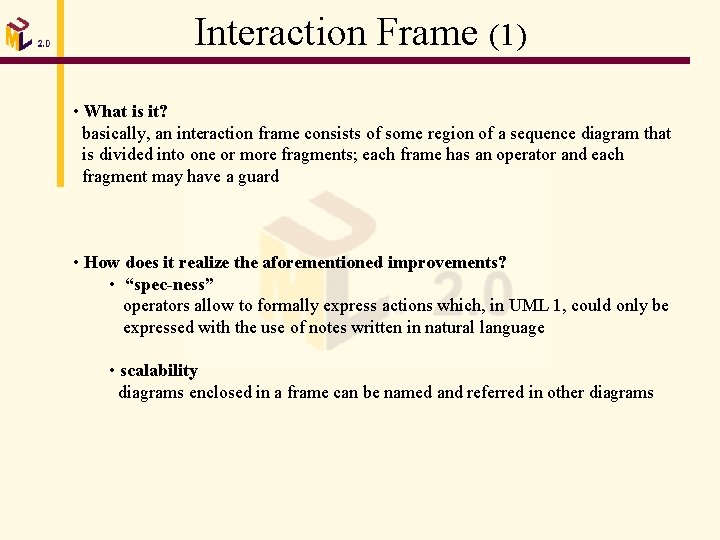 Interaction Frame (1) • What is it? basically, an interaction frame consists of some