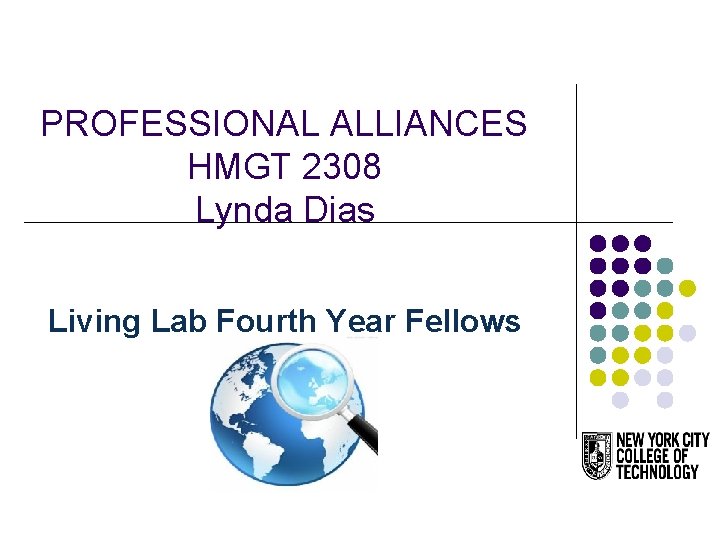 PROFESSIONAL ALLIANCES HMGT 2308 Lynda Dias Living Lab Fourth Year Fellows 