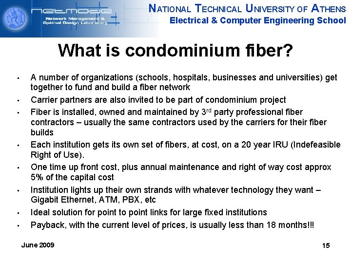 NATIONAL TECHNICAL UNIVERSITY OF ATHENS Electrical & Computer Engineering School What is condominium fiber?