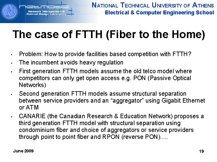 NATIONAL TECHNICAL UNIVERSITY OF ATHENS Electrical & Computer Engineering School The case of FTTH