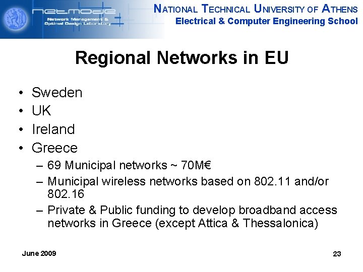 NATIONAL TECHNICAL UNIVERSITY OF ATHENS Electrical & Computer Engineering School Regional Networks in EU