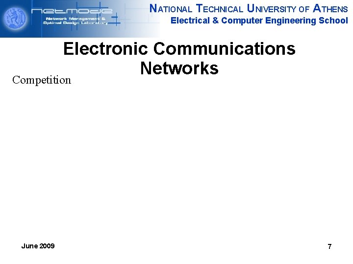 NATIONAL TECHNICAL UNIVERSITY OF ATHENS Electrical & Computer Engineering School Electronic Communications Networks Competition