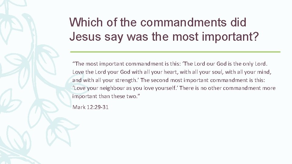 Which of the commandments did Jesus say was the most important? “The most important