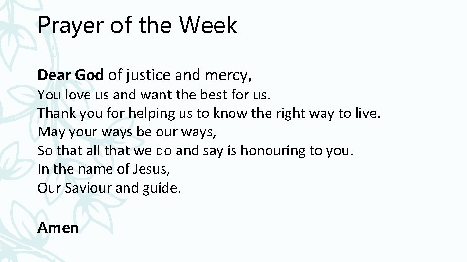 Prayer of the Week Dear God of justice and mercy, You love us and