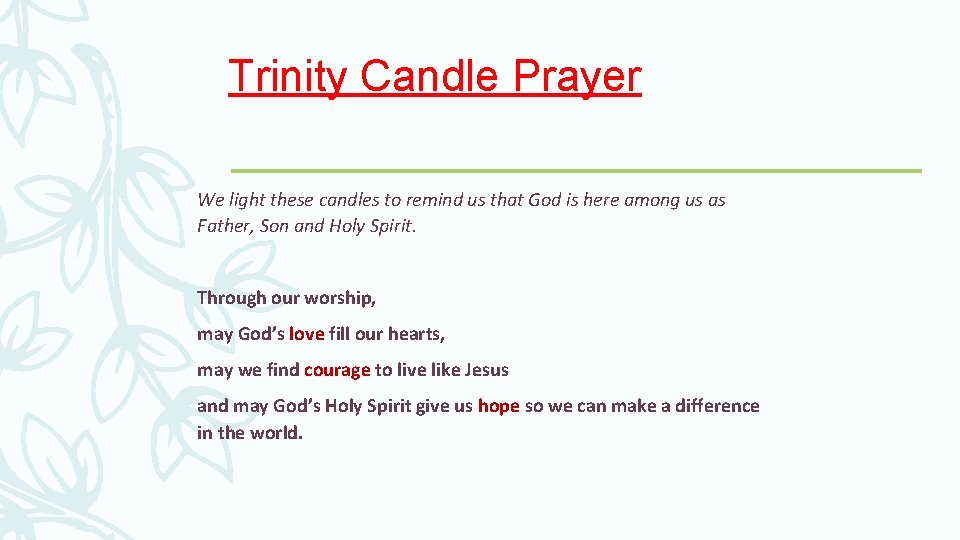 Trinity Candle Prayer We light these candles to remind us that God is here