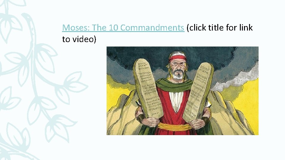 Moses: The 10 Commandments (click title for link to video) 