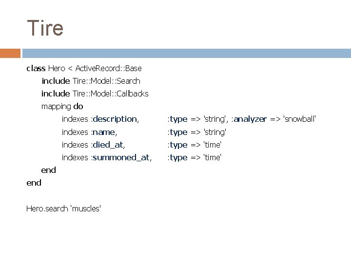 Tire class Hero < Active. Record: : Base include Tire: : Model: : Search Tire class Hero < Active. Record: : Base include Tire: : Model: : Search