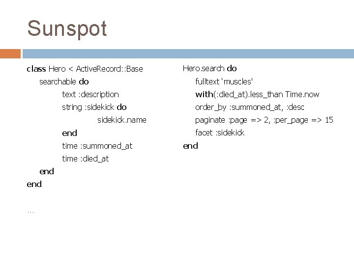 Sunspot class Hero < Active. Record: : Base fulltext ‘muscles' searchable do text : Sunspot class Hero < Active. Record: : Base fulltext ‘muscles' searchable do text :
