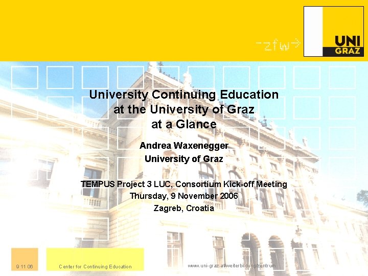 University Continuing Education at the University of Graz at a Glance Andrea Waxenegger University