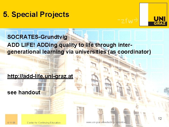 5. Special Projects SOCRATES-Grundtvig ADD LIFE! ADDing quality to life through intergenerational learning via