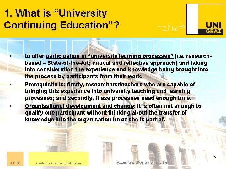 1. What is “University Continuing Education”? • • • to offer participation in “university