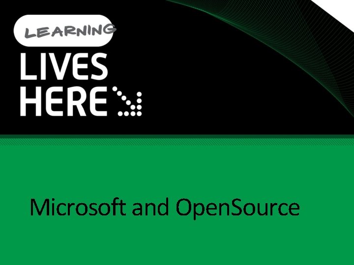 Microsoft and Open. Source 