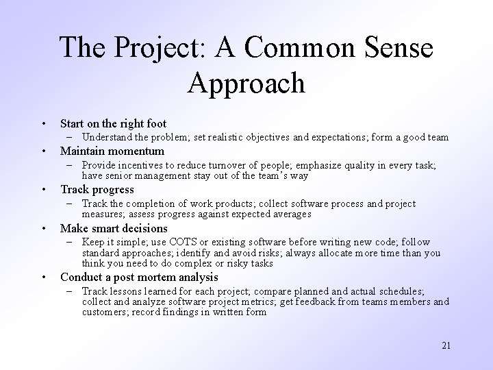 The Project: A Common Sense Approach • Start on the right foot – Understand
