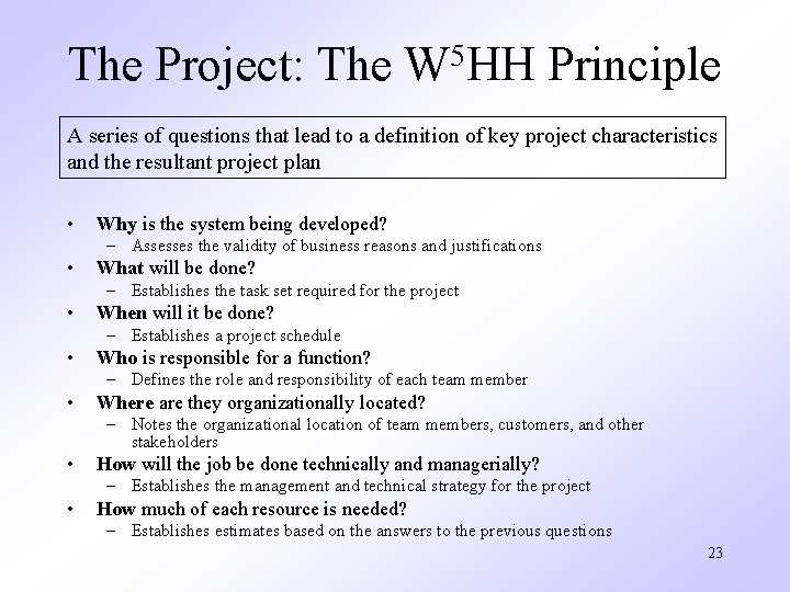 The Project: The 5 W HH Principle A series of questions that lead to
