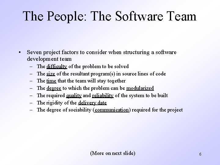 The People: The Software Team • Seven project factors to consider when structuring a