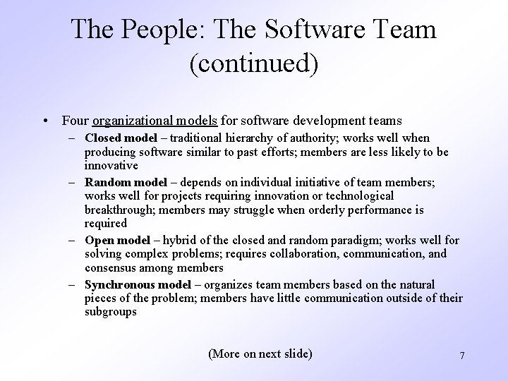 The People: The Software Team (continued) • Four organizational models for software development teams