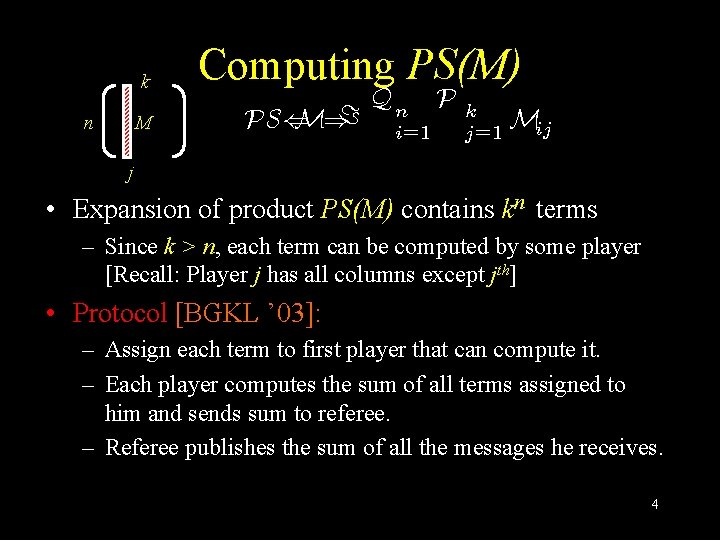 k M n Computing PS(M) PS( M)= Qn i=1 P k j =1 Mij