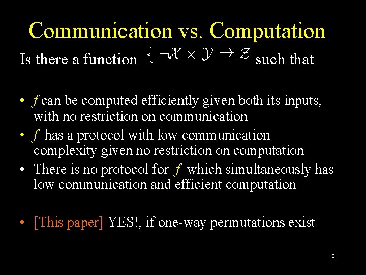 Communication vs. Computation ! £ : X Y Z such that f Is there