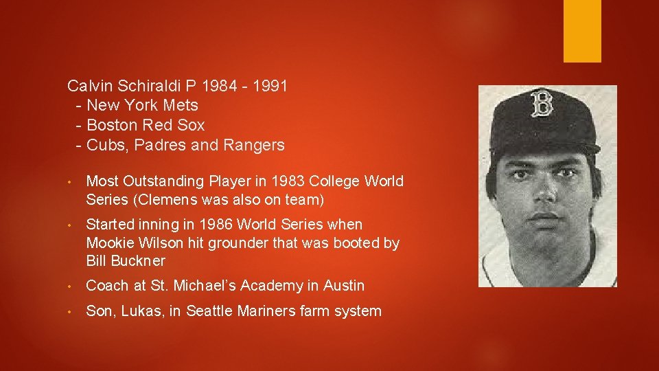 Calvin Schiraldi P 1984 - 1991 - New York Mets - Boston Red Sox