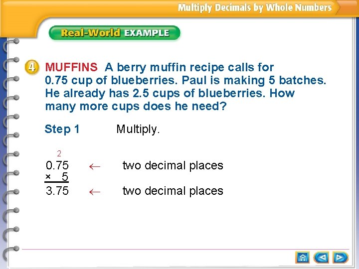 MUFFINS A berry muffin recipe calls for 0. 75 cup of blueberries. Paul is