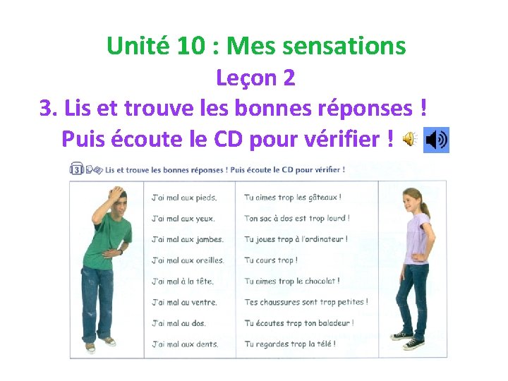 Unité 10 : Mes sensations Leçon 2 3. Lis et trouve les bonnes réponses